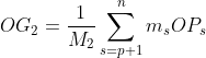 OG_{2}=\frac{1}{M_{2}}\sum_{s=p+1}^{n}m_{s}OP_{s}